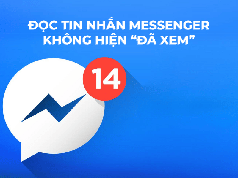 6 cách đọc tin nhắn trên Messenger không hiện chữ đã xem đơn giản